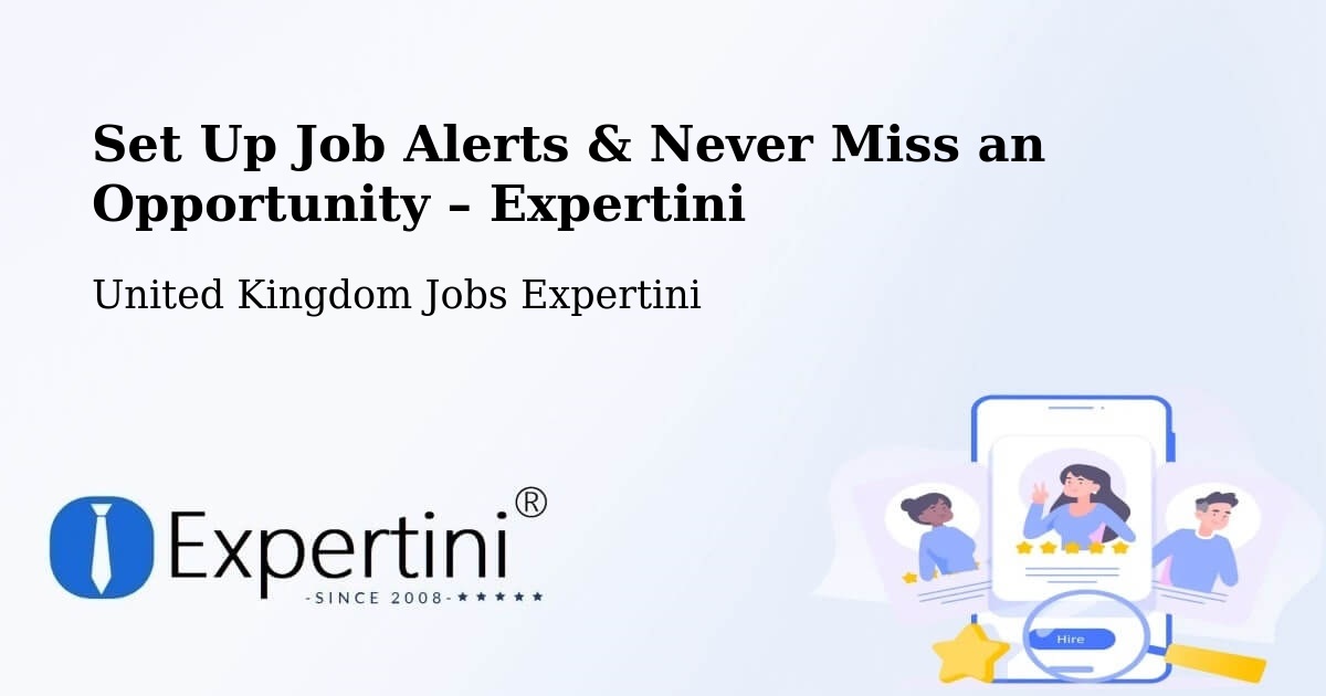 Job Alerts Guide – Get Notified About New Jobs in Garforth - Garforth, United Kingdom Jobs Expertini